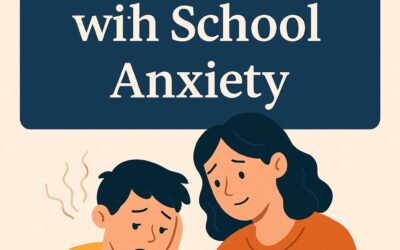 School Anxiety in Children: Signs, Causes, and How You Can Help